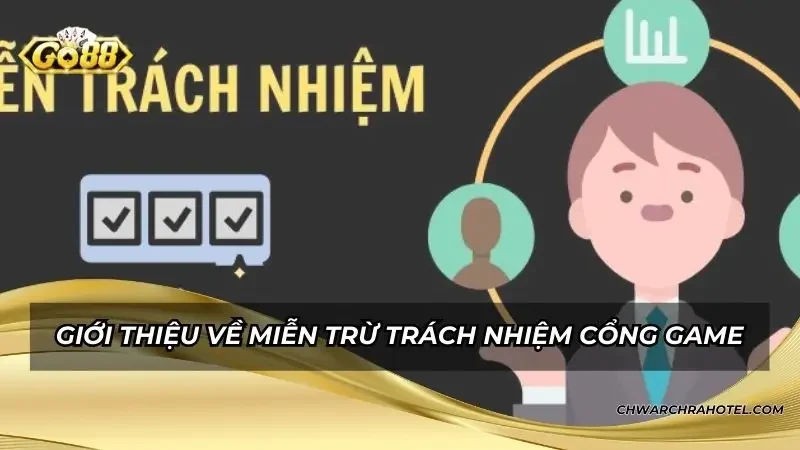 Giới thiệu đôi nét về miễn trừ trách nhiệm cổng game