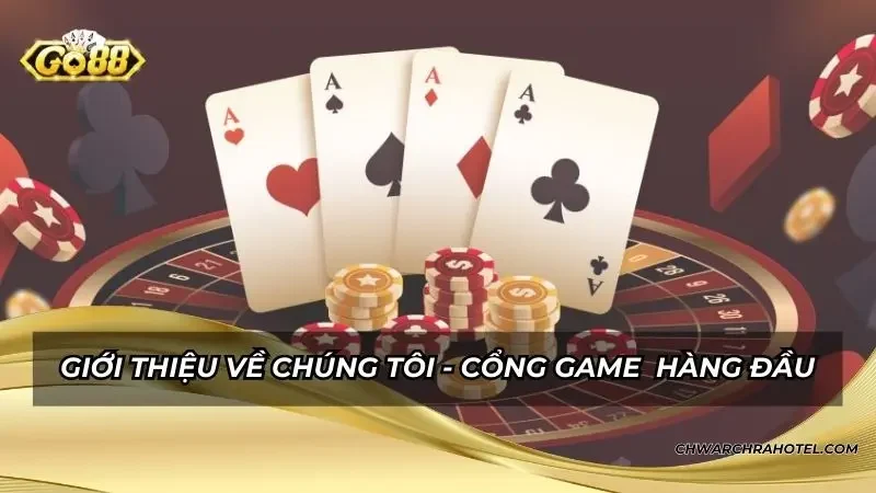 Giới thiệu về chúng tôi - Cổng game uy tín hàng đầu