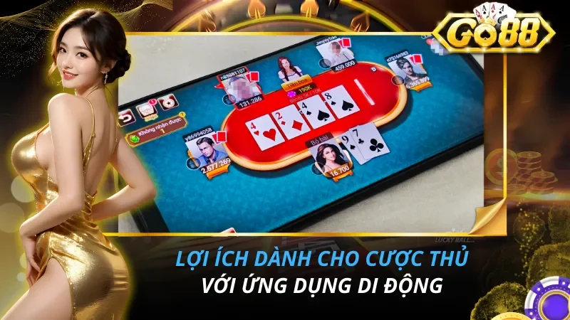 Lợi ích dành cho cược thủ với ứng dụng di động